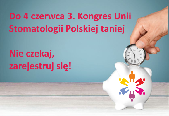 3. Kongres Unii Stomatologii Polskiej - preferencyjna rejestracja do 4 czerwca
