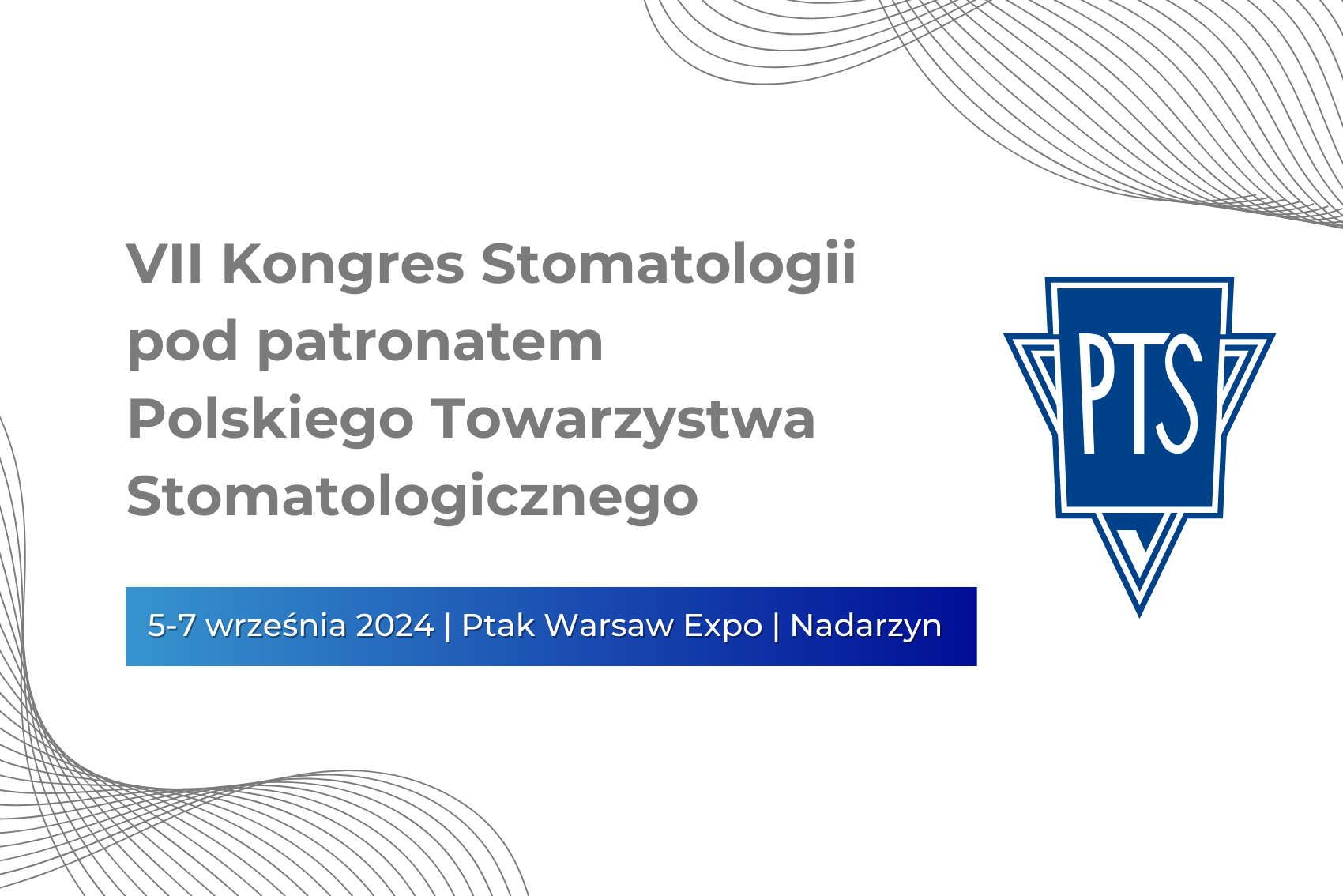 Przed nami VII Kongres Stomatologii pod patronatem Polskiego Towarzystwa Stomatologicznego (Nadarzyn, 5–7 września)