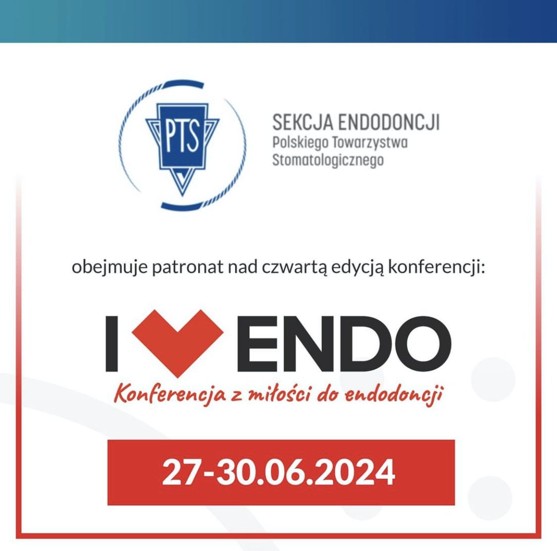Sekcja Endodoncji Polskiego Towarzystwa Stomatologicznego obejmuje patronatem konferencję I Love Endo